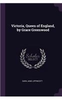 Victoria, Queen of England, by Grace Greenwood