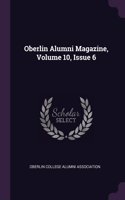 Oberlin Alumni Magazine, Volume 10, Issue 6