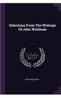 Selections From The Writings Of John Woolman