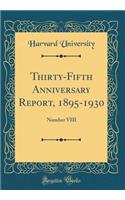 Thirty-Fifth Anniversary Report, 1895-1930: Number VIII (Classic Reprint)