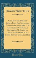 Catalogue Des Tableaux Anciens Prov. Des Successions Et Des Collections Mme U. M. Kneppelhout-Van Braam, À Oosterbeek, M.-Egbert de Langen, À Amsterdam, M.-Le Comte Bottaro Costa, À La Haye (Classic Reprint)