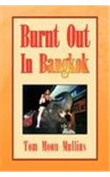 Burnt Out in Bangkok