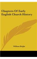 Chapters Of Early English Church History