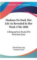 Madame De Stael, Her Life As Revealed In Her Work 1766-1800