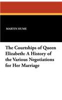 The Courtships of Queen Elizabeth