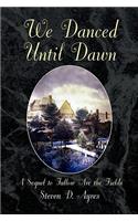 We Danced Until Dawn a Sequel to Fallow Are the Fields