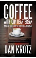 Coffee with John Heartbreak