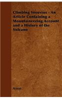 Climbing Vesuvius - An Article Containing a Mountaineering Account and a History of the Volcano