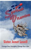 Spiritual Vitamins: Change Your Thoughts, Change Your Life