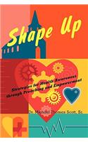 Shape Up: Strategies for Health Awareness Through Preaching and Empowerment(English)