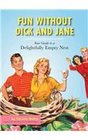 Fun without Dick and Jane