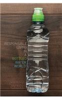 Responsible Living in a Bottled Water World