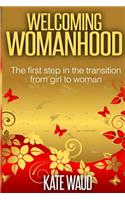 Welcoming Womanhood