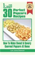 30 Perfect Popcorn Recipes