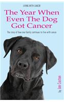 Living With Cancer - The Year When Even The Dog Got Cancer