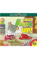 Albert Adds Up!: (Mouse Math)