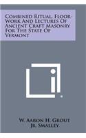 Combined Ritual, Floor-Work and Lectures of Ancient Craft Masonry for the State of Vermont