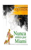 Nunca entres por Miami