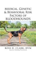 Medical, Genetic & Behavioral Risk Factors of Bloodhounds
