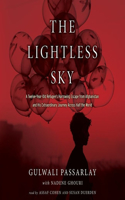 Lightless Sky Lib/E: A Twelve-Year-Old Refugee's Harrowing Escape from Afghanistan and His Extraordinary Journey Across Half the World