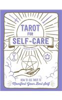 Tarot for Self-Care: How to Use Tarot to Manifest Your Best Self