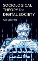 Sociological Theory for Digital Society