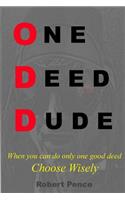 One Deed Dude