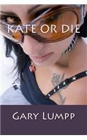 Kate Or Die