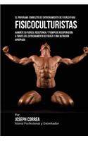 El Programa Completo de Entrenamiento de Fuerza para Fisicoculturistas