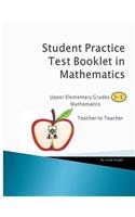 Student Practice Test Booklet in Mathematics Grades 3-5 - Teacher to Teacher: (English)