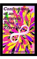 Confessions of an Amateur Time Traveler