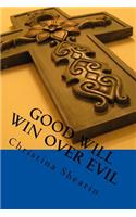 Good will win over evil: Prayer changes things