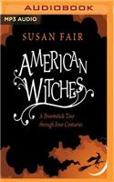 American Witches: A Broomstick Tour Through Four Centuries