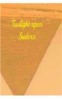 Twilight Upon Sudoxe