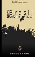 Novo Brasil Colonia 2017: Coletanea de Textos