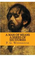 A Man of Means - A Series of Six Stories