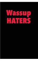 Wassup Haters: Blank Lined Journal