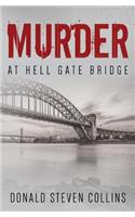 Murder At Hell Gate Bridge