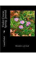 Violet Crocus Spring Journal: (Spring Collection Journals Pretty Enough to Frame the Covers...Soli Deo Gloria Forever)