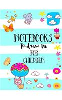 Notebooks To Draw In For Children: Blank Doodle Draw Sketch Books