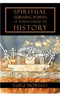 Spiritual Turning Points of North American History