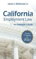 California Employment Law: An Employer's Guide, 2021