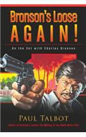Bronson's Loose Again! On the Set with Charles Bronson