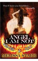 Angel I Am Not