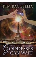 Goddesses Can Wait