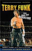Terry Funk: More Than Just Hardcore