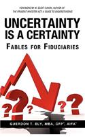 Uncertainty is a Certainty