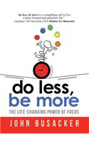 Do Less, Be More
