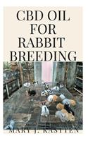 CBD Oil for Rabbit Breeding