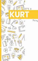 It's a Kurt Thing: YOU WOULDN'T UNDERSTAND Lined Notebook / Journal Gift, 120 Pages, Glossy Finish